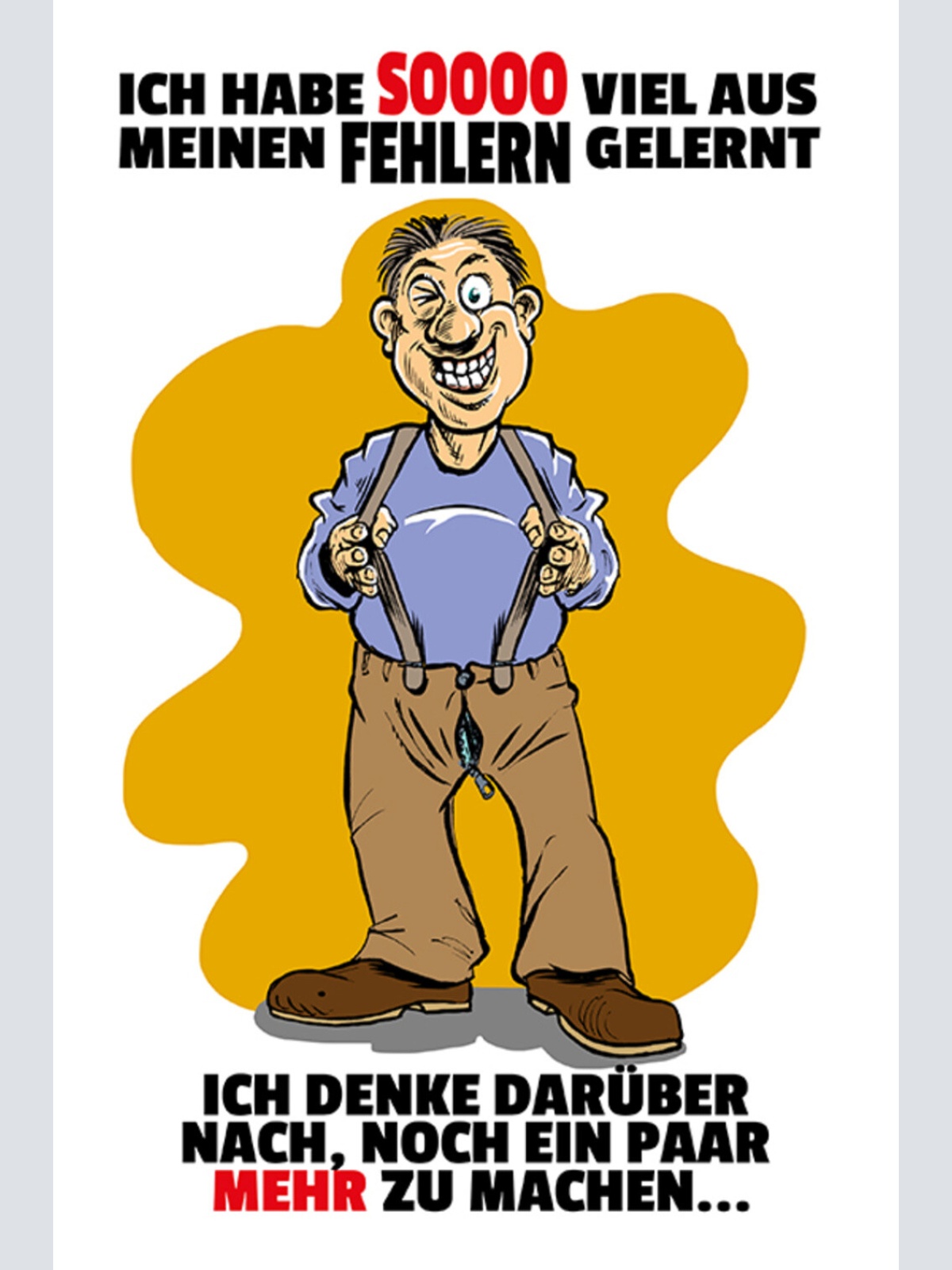 Schild Spruch Ich habe soo viel aus meinen Fehlern gelernt noch mehr machen JW