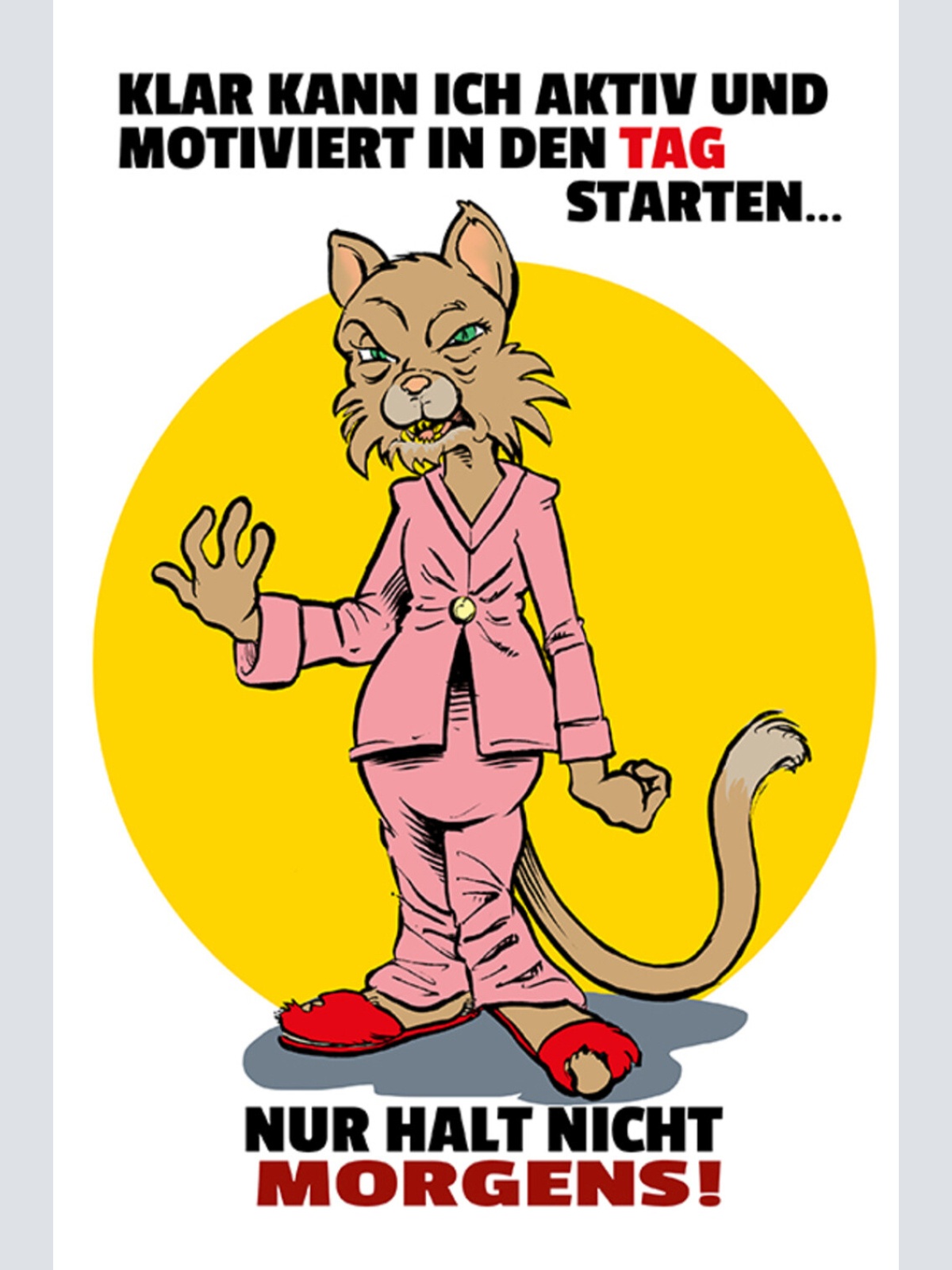 Schild Spruch Klar kann ich aktiv in den Tag starten nicht morgens Katze JW