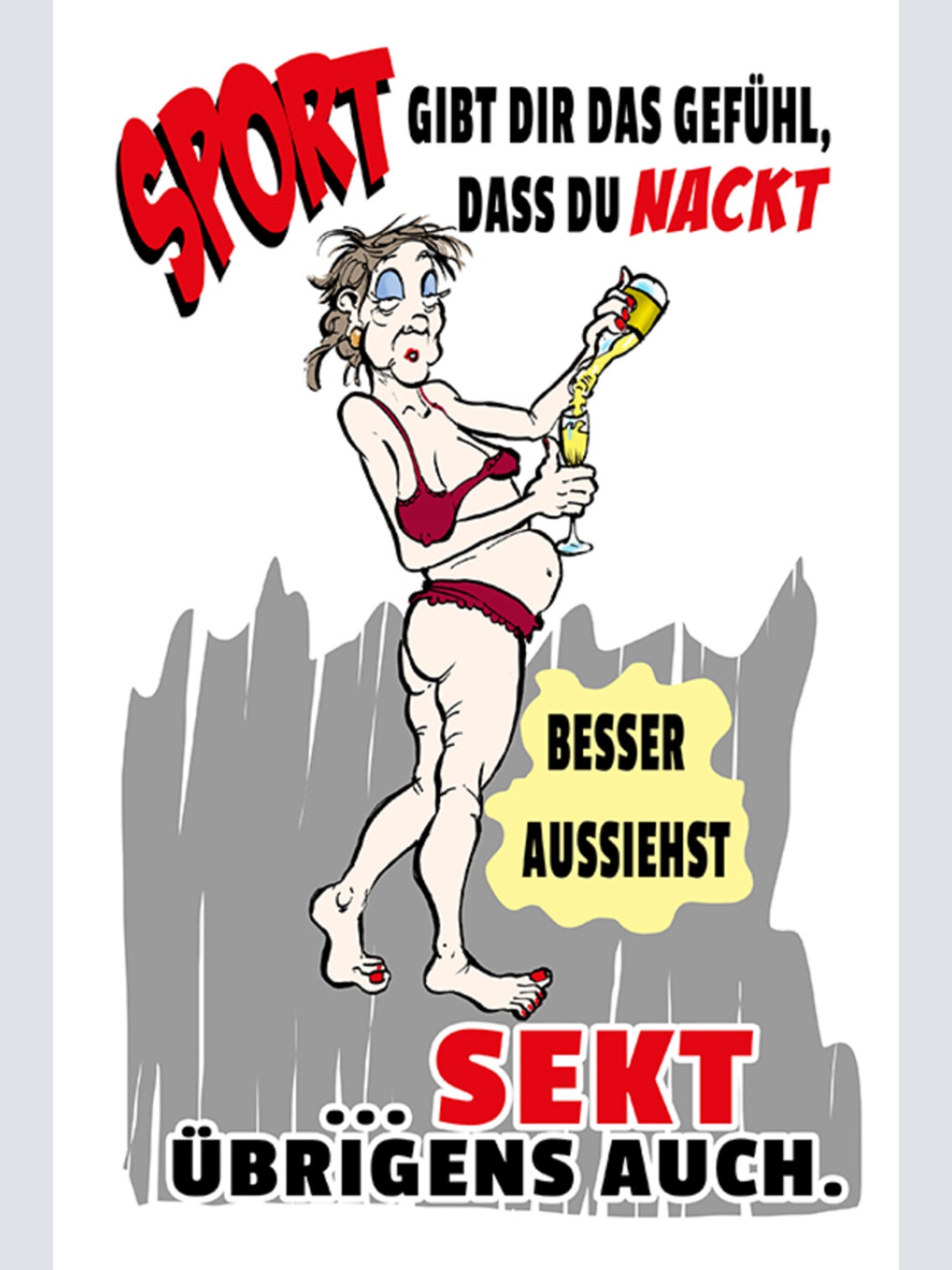 Schild Spruch Sport gibt dir das Gefühl nackt besser aussiehst Sekt Alkohol JW