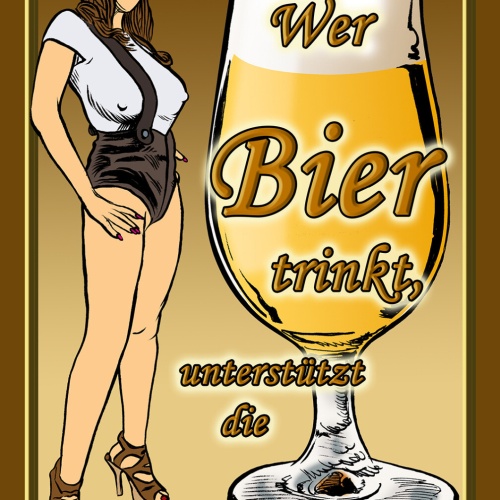 Schild Spruch Wer Bier trinkt unterstützt die Landwirtschaft Sexy Alkohol JW