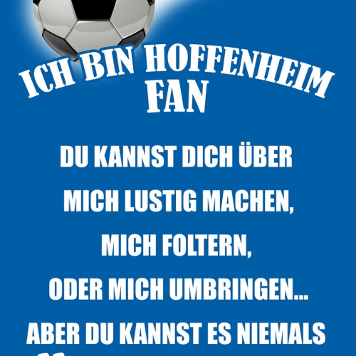Schild Spruch Ich bin Hoffenheim-Fan Kannst es niemals ändern Fußball JW