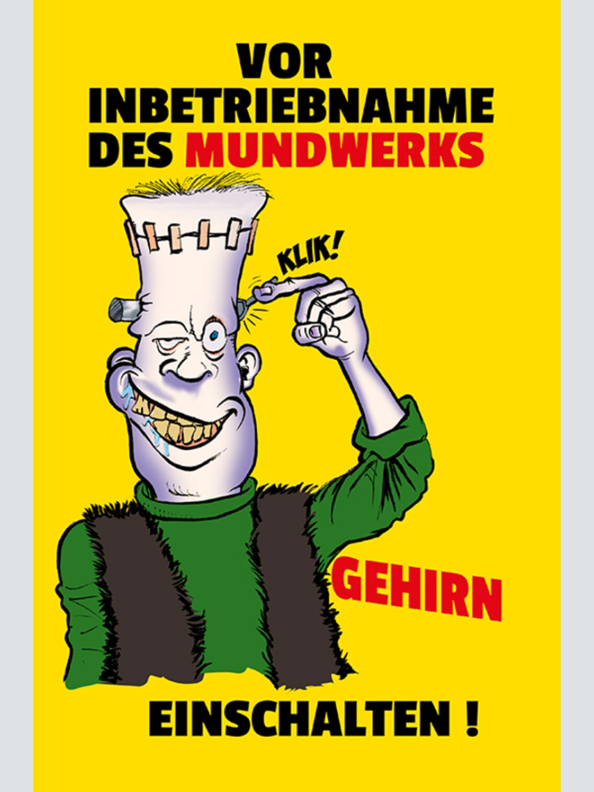Schild Spruch Vor Inbetriebnahme des Mundwerks Gehirn einschalten Monster JW