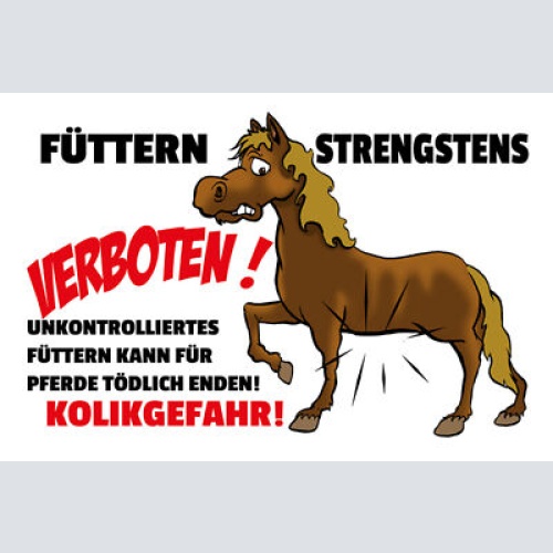 Schild Spruch Füttern strengstens verboten Pferde JW