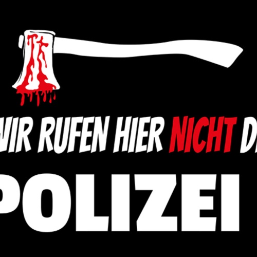 Schild Spruch Wir rufen hier nicht die Polizei Warnung Axt Blut JW