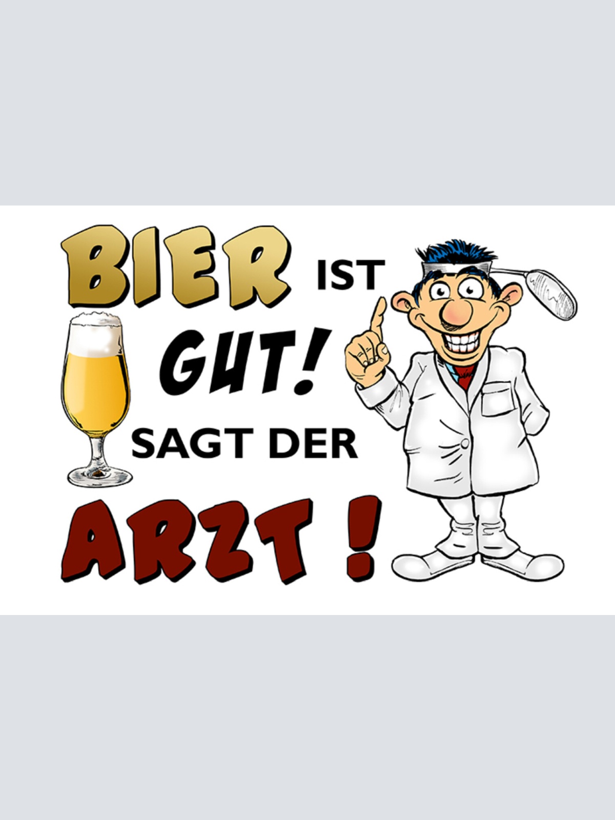 Schild Spruch Bier ist gut sagt der Arzt Alkohol JW