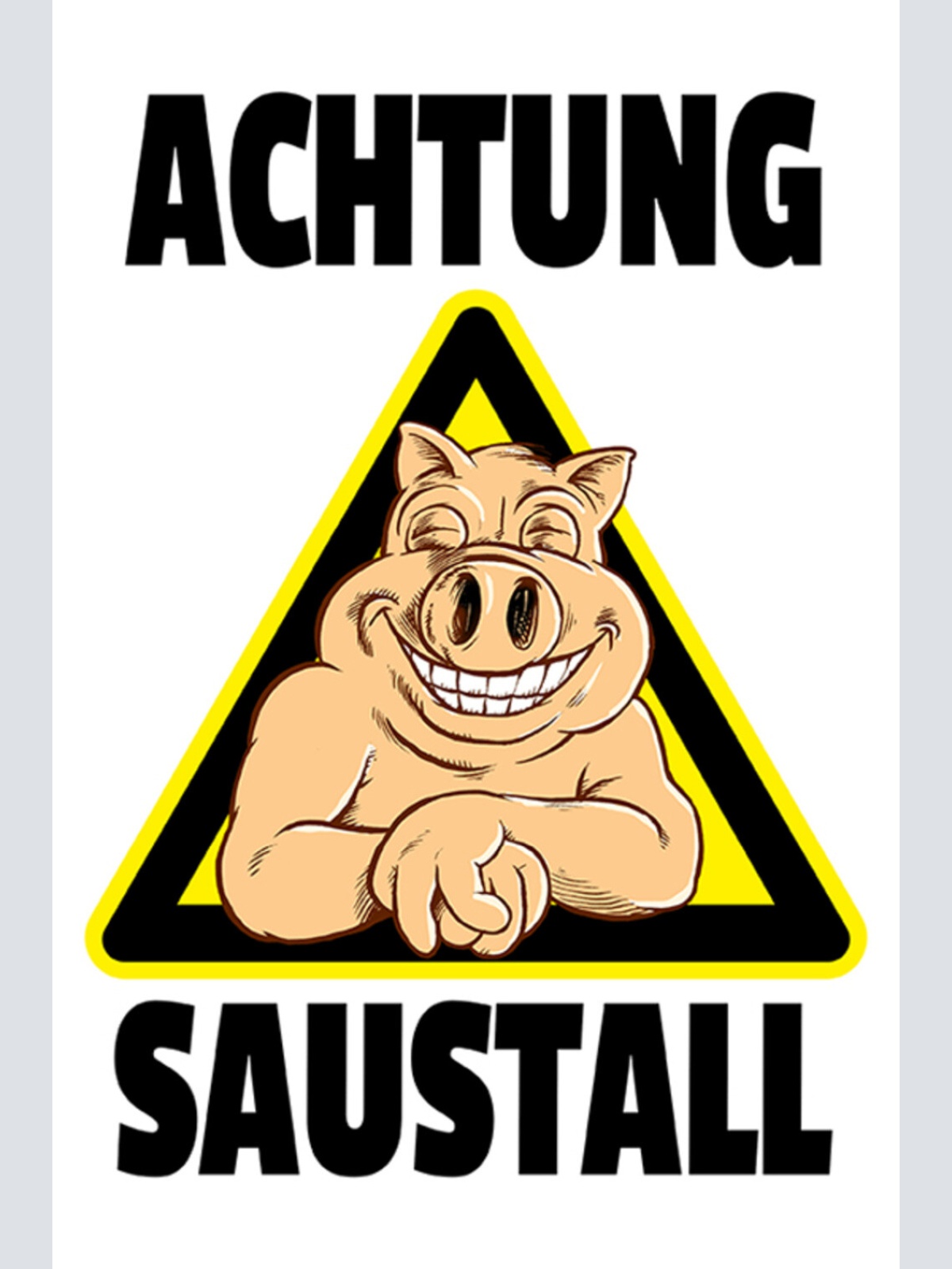 Schild Spruch Achtung Saustall Schwein Unordnung Chaos JW