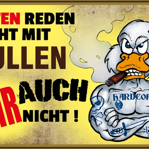 Schild Spruch Enten reden nicht mit Bullen Wir auch nicht Polizei Loyalität JW