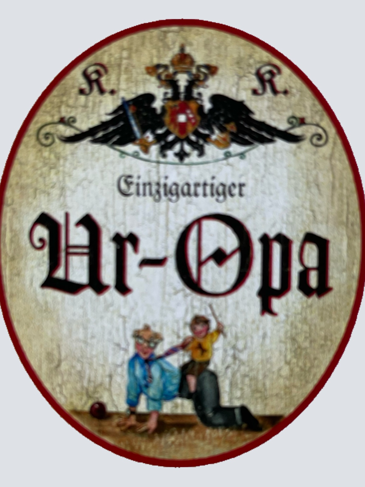 KuK Nostalgie Holzschild Einzigartiger Ur-Opa Urgroßvater Uropa Familie Schild