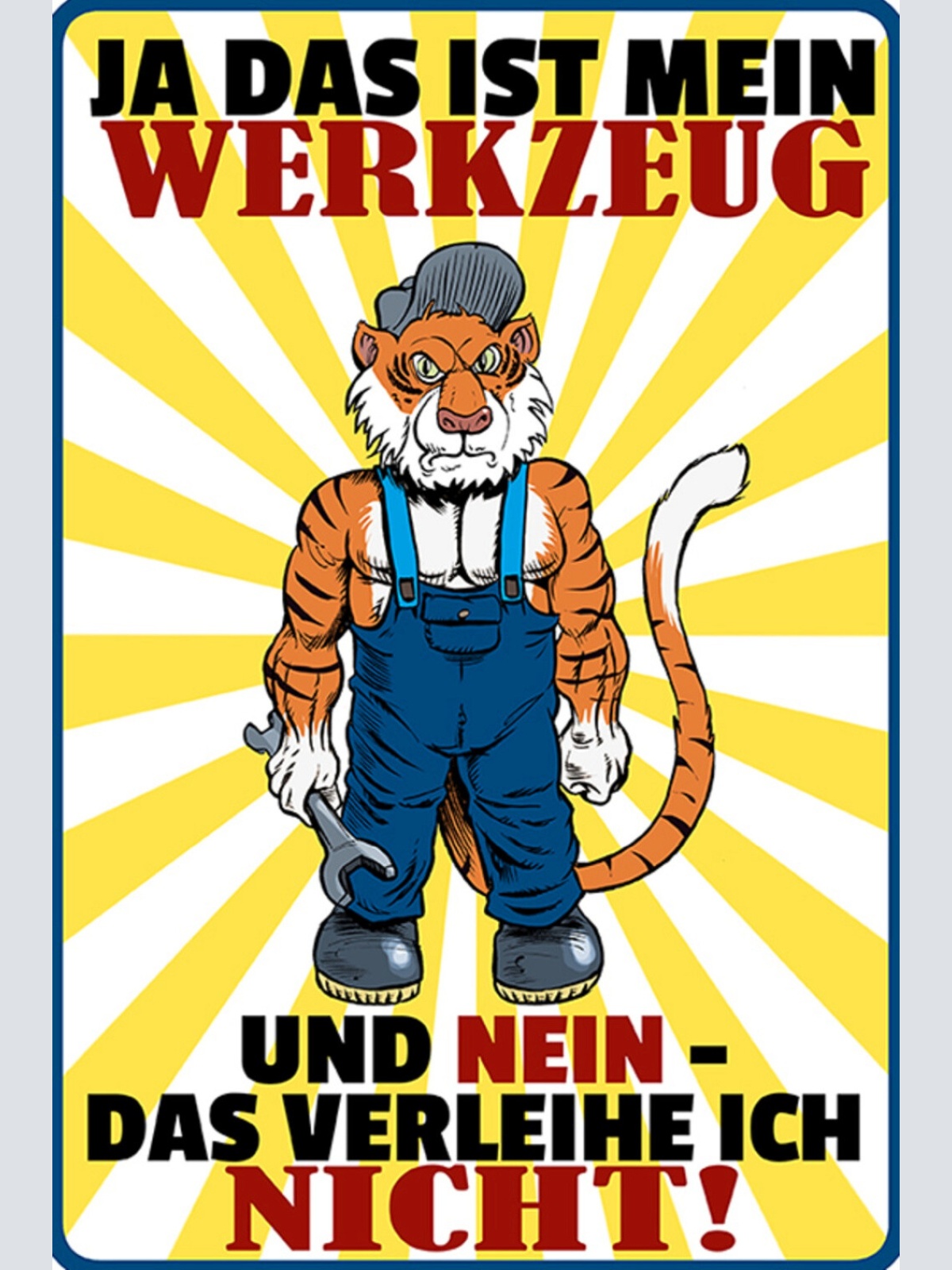 Schild Spruch Das ist mein Werkzeug das verleihe ich nicht Tiger JW