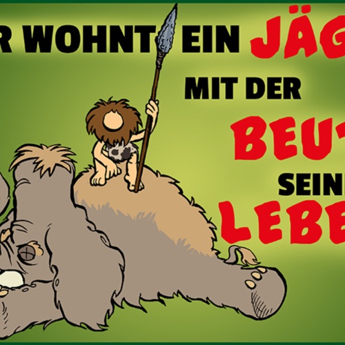 Schild Spruch Hier wohnt Jäger mit der Beute seines Lebens Steinzeit Mamut JW