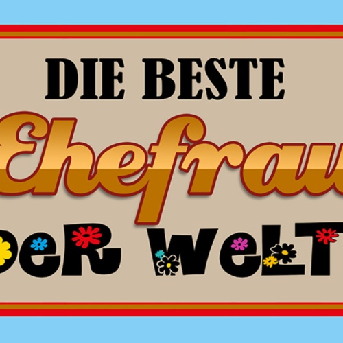 Schild Spruch Die beste Ehefrau der Welt JW