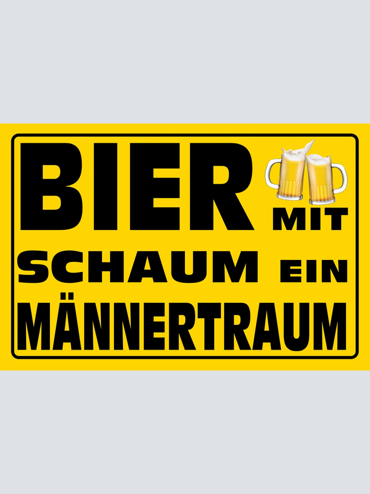 Schild Spruch Bier mit Schaum ein Männertraum Alkohol JW