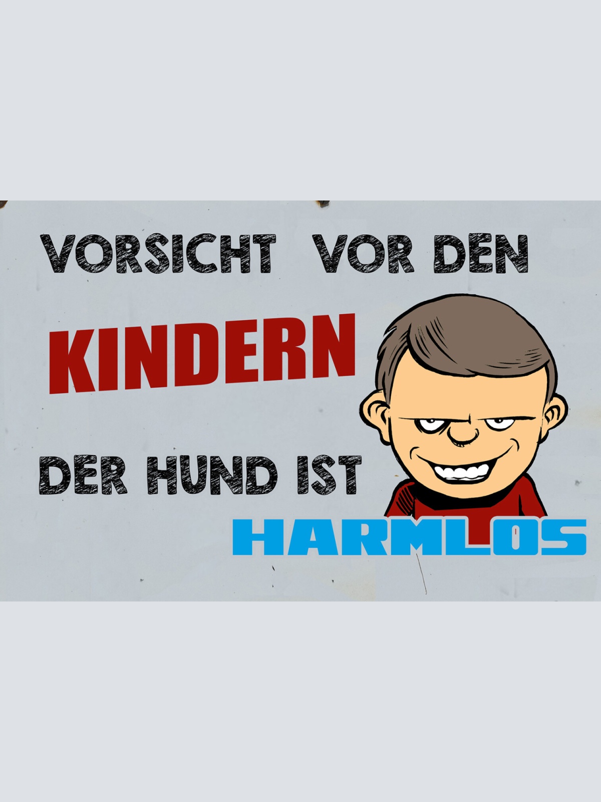 Schild Spruch Vorsicht vor den Kindern Der Hund ist harmlos Warnung Gefahr JW