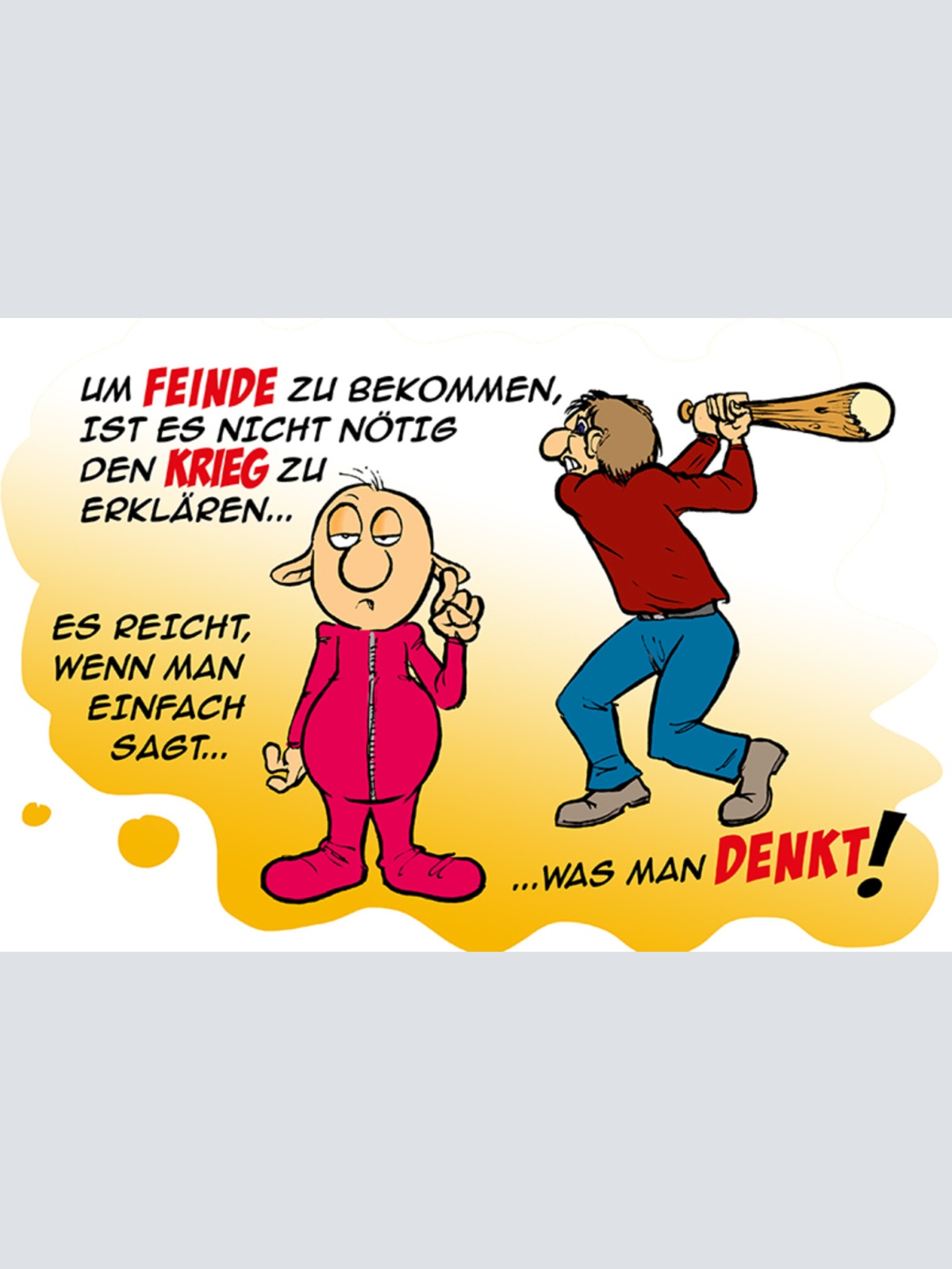 Schild Spruch Um Feinde zu bekommen ist es nicht nötig Krieg zu erklären denktJW