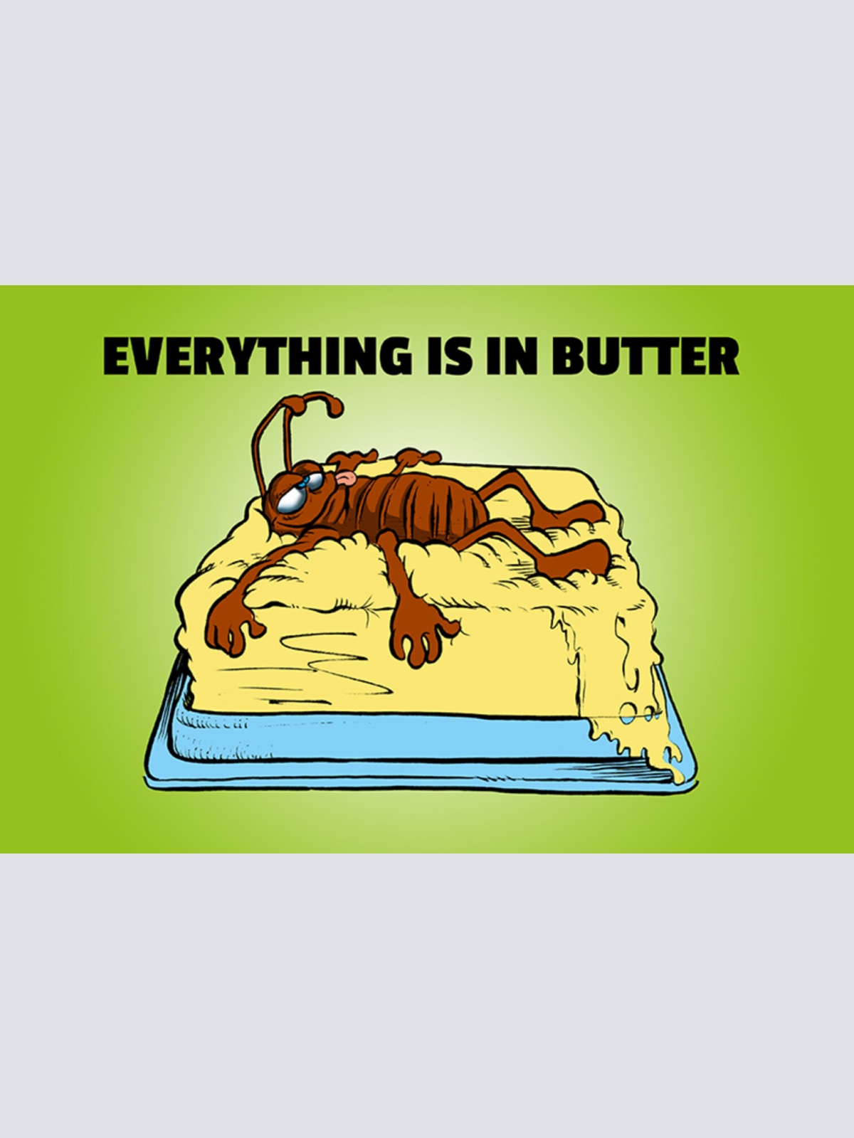 Schild Spruch Everything is in butter Alles ist in Butter Bad English JW