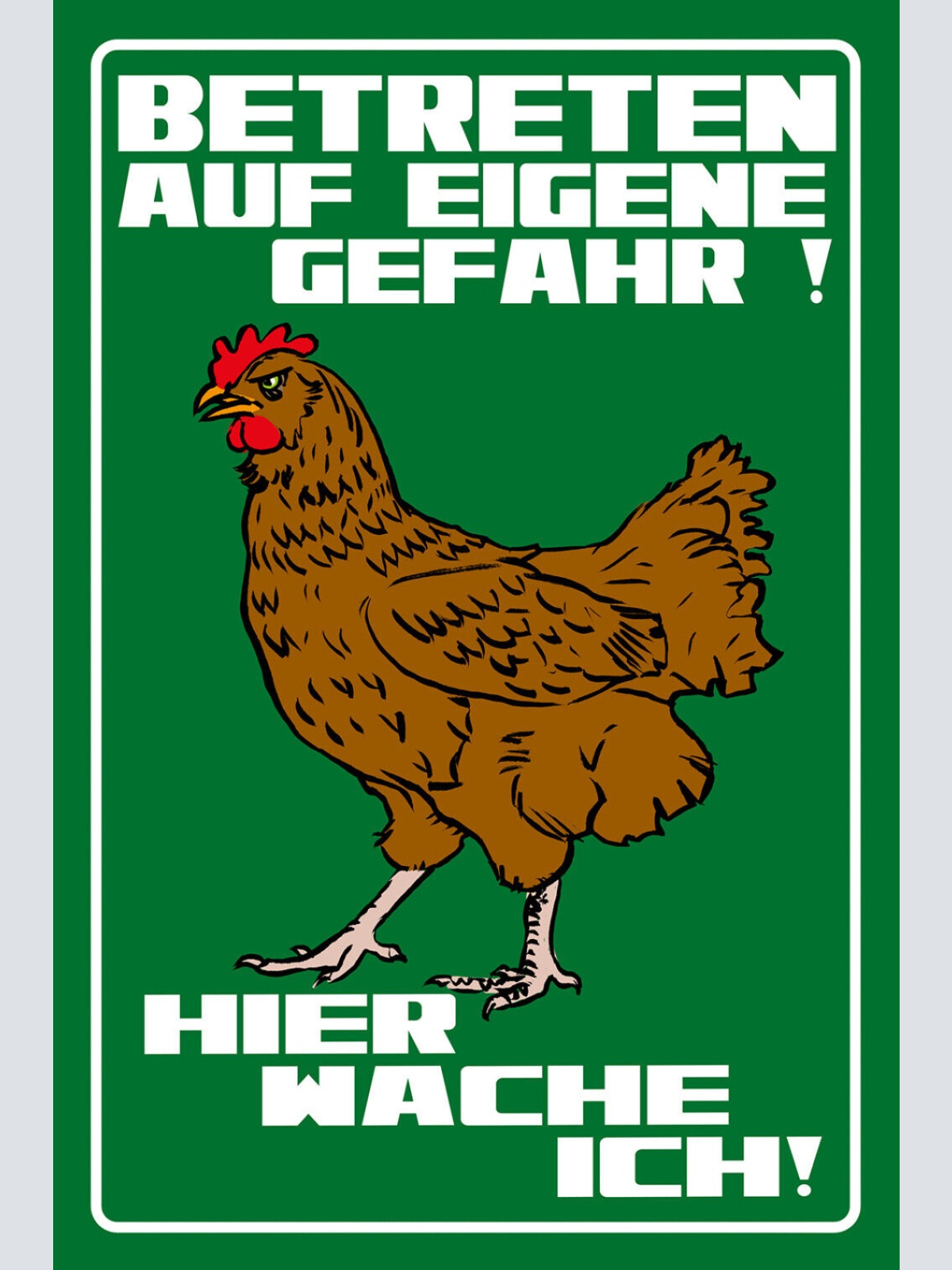 Schild Spruch Betreten auf eigene Gefahr Hier wache ich Huhn Hahn Warnung JW