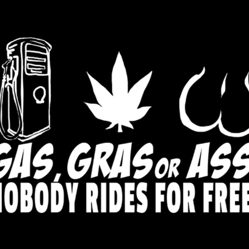 Schild Spruch Gas Gras or Ass Nobody rides for free Keiner fährt gratis JW