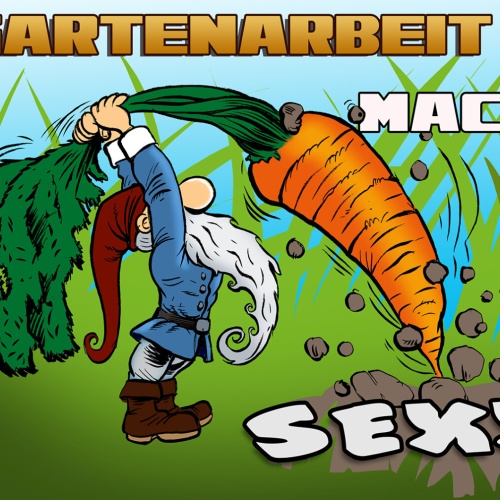 Schild Spruch Gartenarbeit macht sexy Gartenzwerg Karotte JW