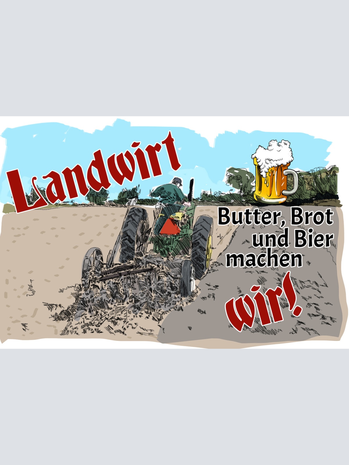 Schild Spruch Landwirt Bauer Butter Brot und Bier machen wir Alkohol JW