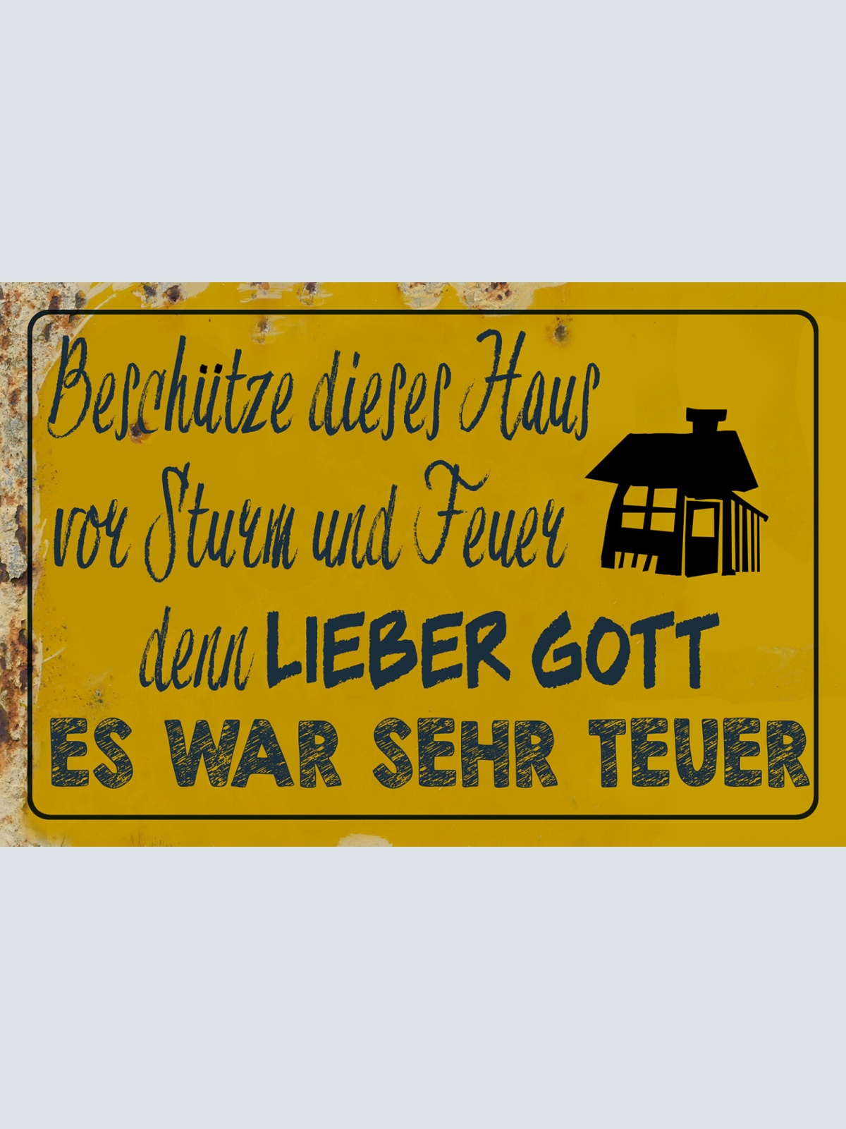 Schild Spruch Gott beschütze dieses Haus vor Sturm und Feuer war sehr teuer JW