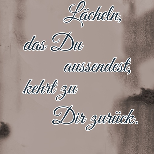 Schild Spruch Lächeln das du aussendest kehrt zurück Sprichwort JW