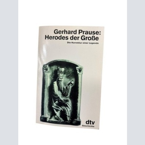 Herodes der Große: Die Korrektur einer Legende (dtv Sachbuch) die Korrektur eine