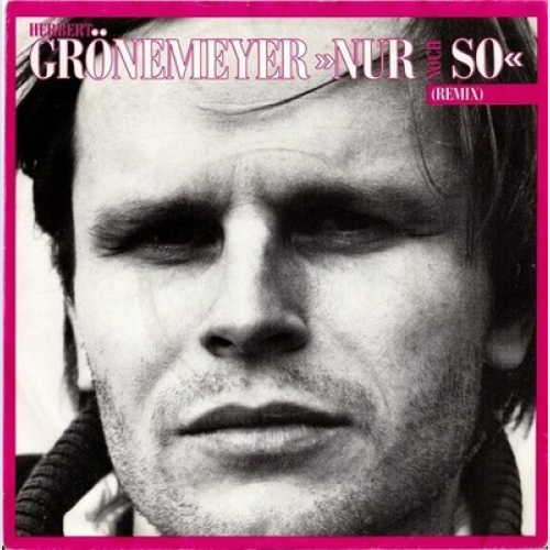 7", Single Herbert Grönemeyer - Nur Noch So (Remix)