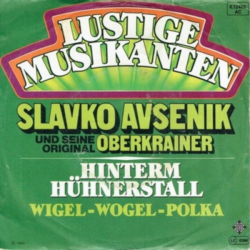 7", Single Slavko Avsenik Und Seine Original Oberkrainer - Hinterm Hühnerstall