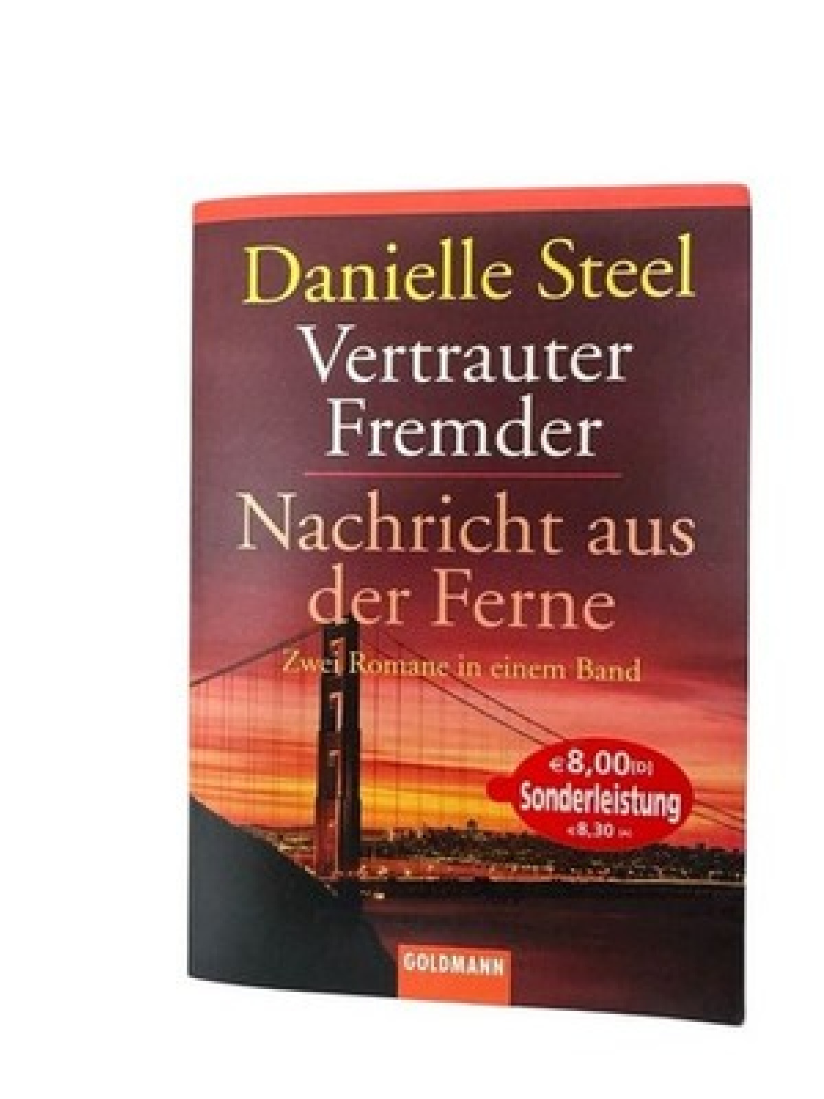Vertrauter Fremder / Nachricht aus der Ferne Zwei Romane in einem Band / Daniell