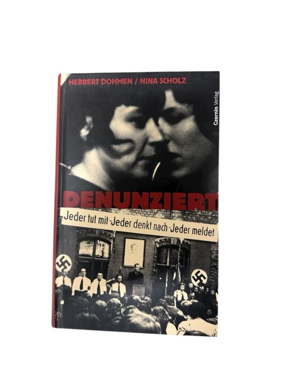 Denunziert: Jeder tut mit. Jeder denkt nach. Jeder meldet jeder tut mit. Jeder d