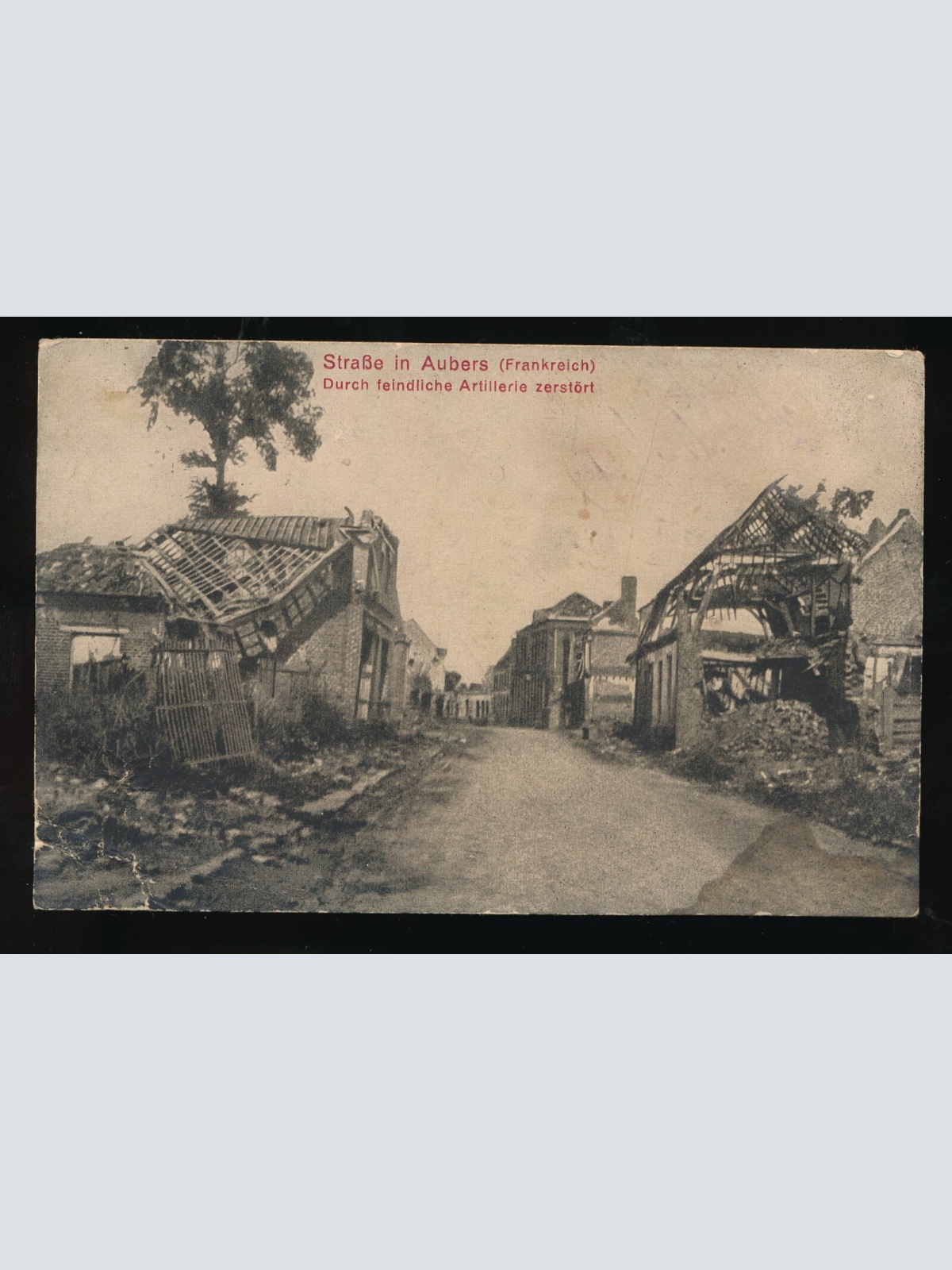 AK aus AubersStraße zerstört durch feindliche Artillerie Frankreich (516)