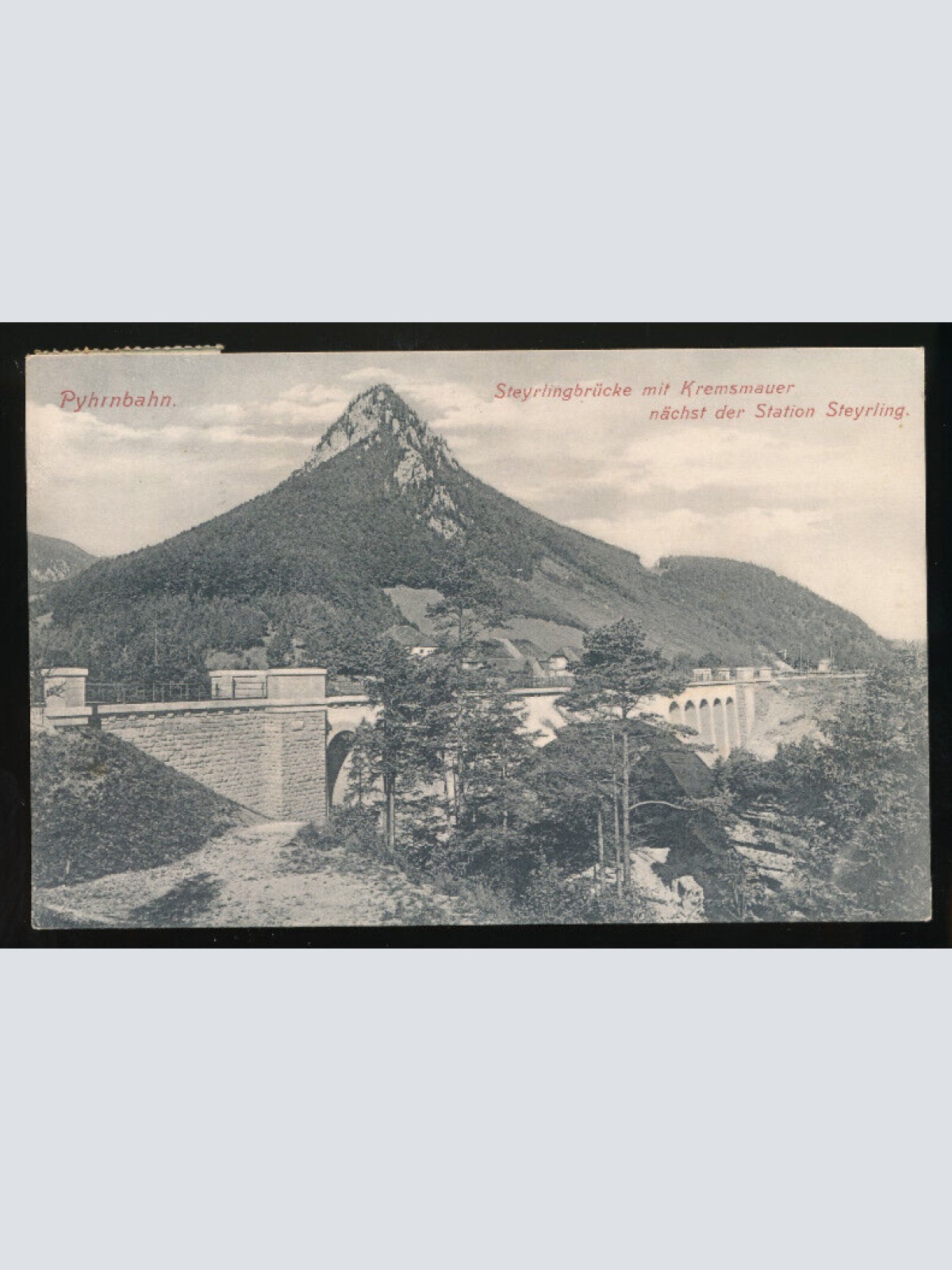 AK Pyhrnbahn Steyrlingbrücke mit Kremsmauer Oberösterreich (6069)