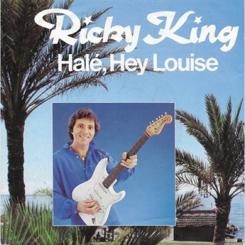 7", Single Ricky King - Halé, Hey Louise