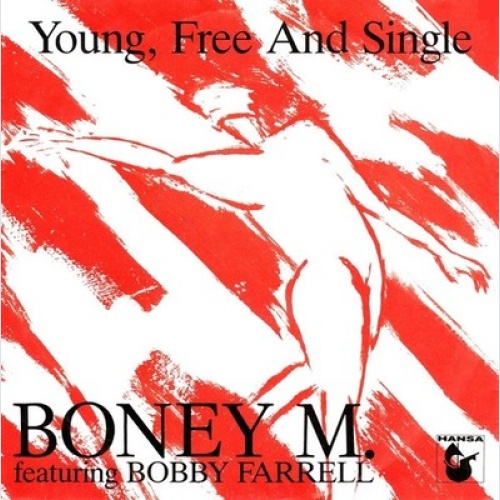 7", Single Boney M. Featuring Bobby Farrell - Young, Free And Single
