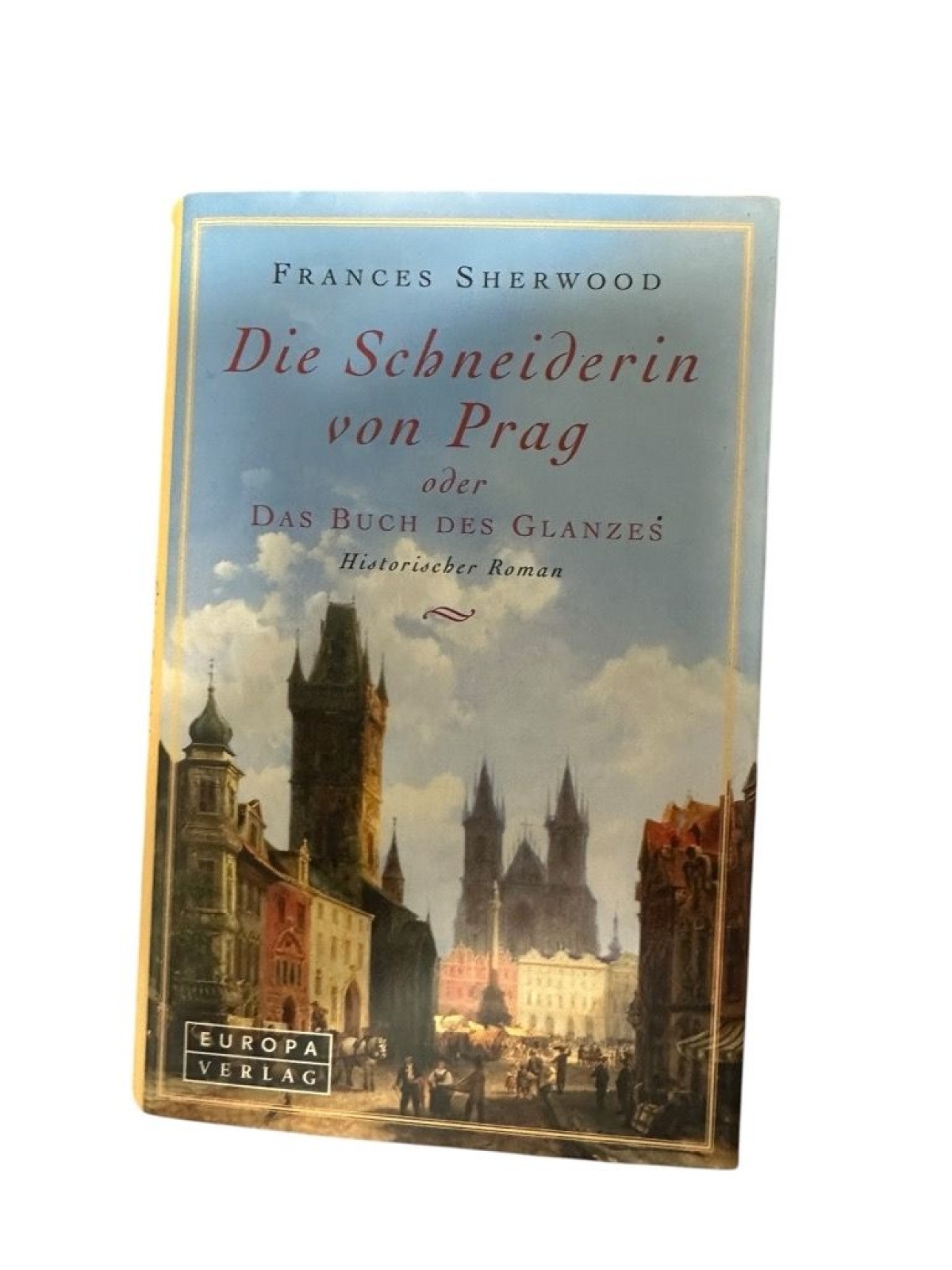 Die Schneiderin von Prag. oder Das Buch des Glanzes historischer Roman