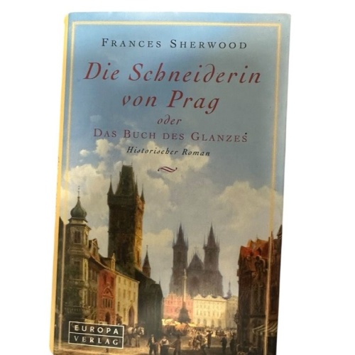 Die Schneiderin von Prag. oder Das Buch des Glanzes historischer Roman