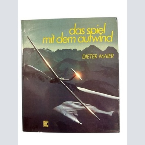 Das Spiel mit dem Aufwind Dieter Maier Maier, Dieter: