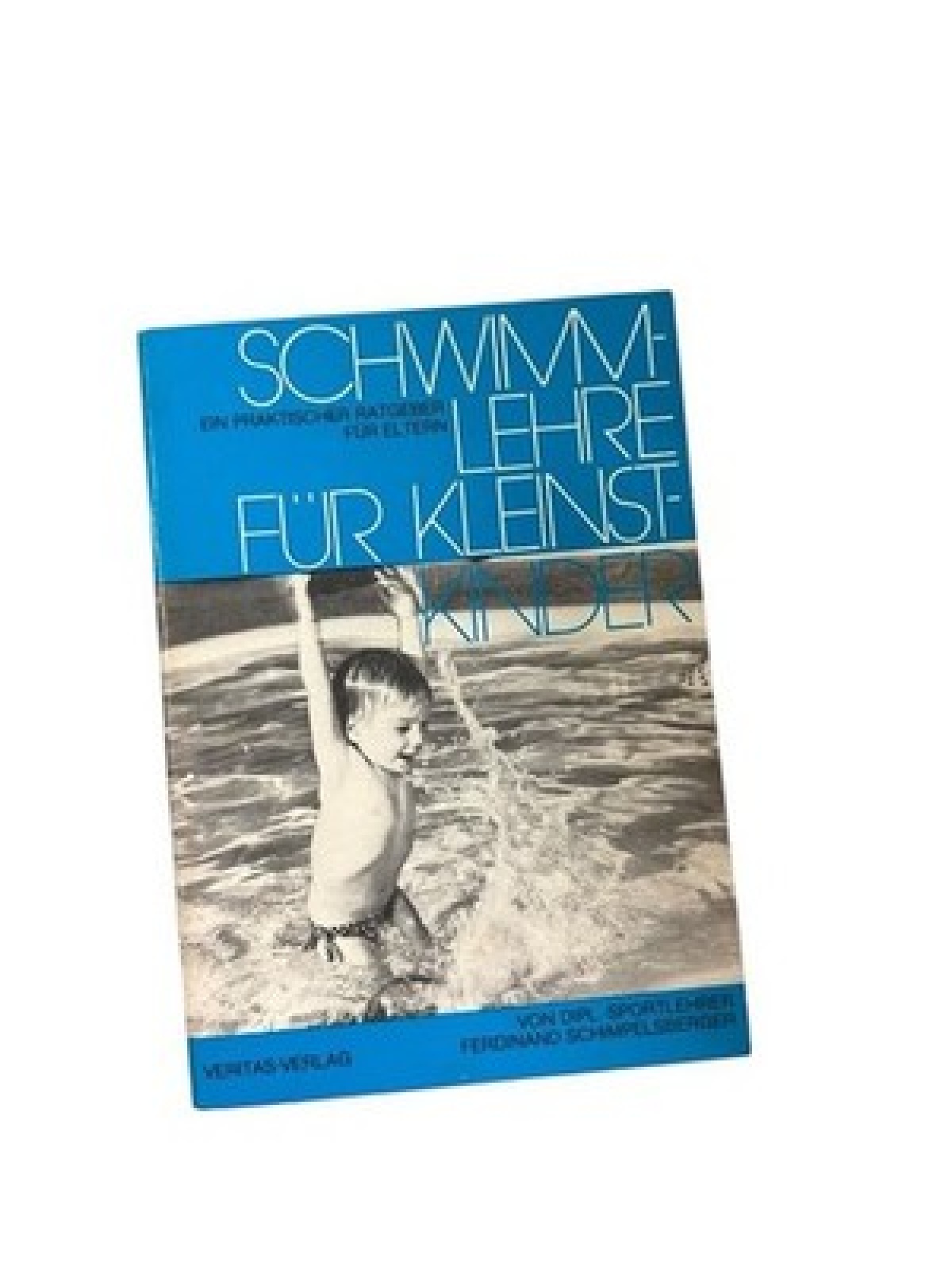 Schwimmlehre für Kleinstkinder: Planschen - Spielen - Schwimmen Planschen, Spiel