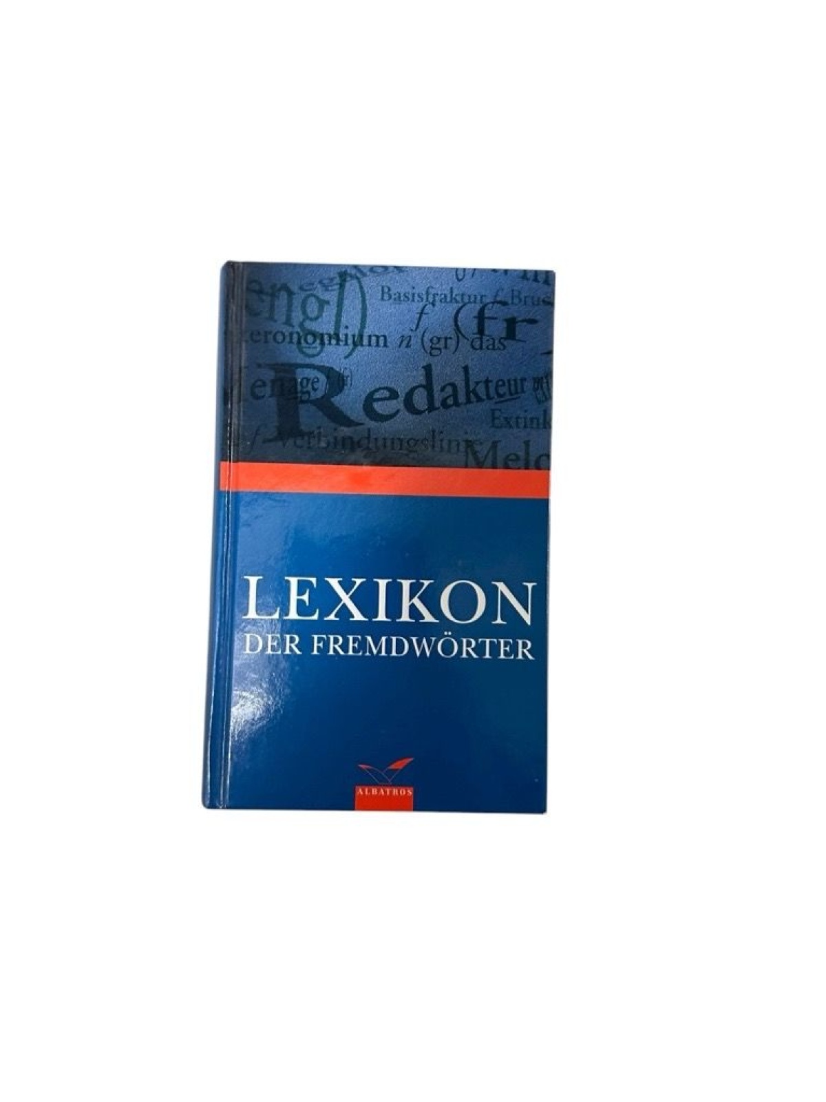 Das Lexikon der Fremdwörter mit einem Verzeichnis gebräuchlicher Abkürzungen Mül