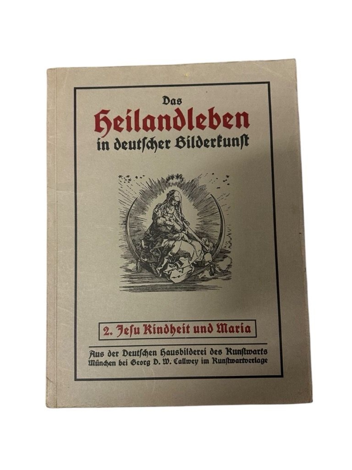 Das Heilandleben in deutscher Bilderkunst: 2. Jesu Kindheit und Maria.