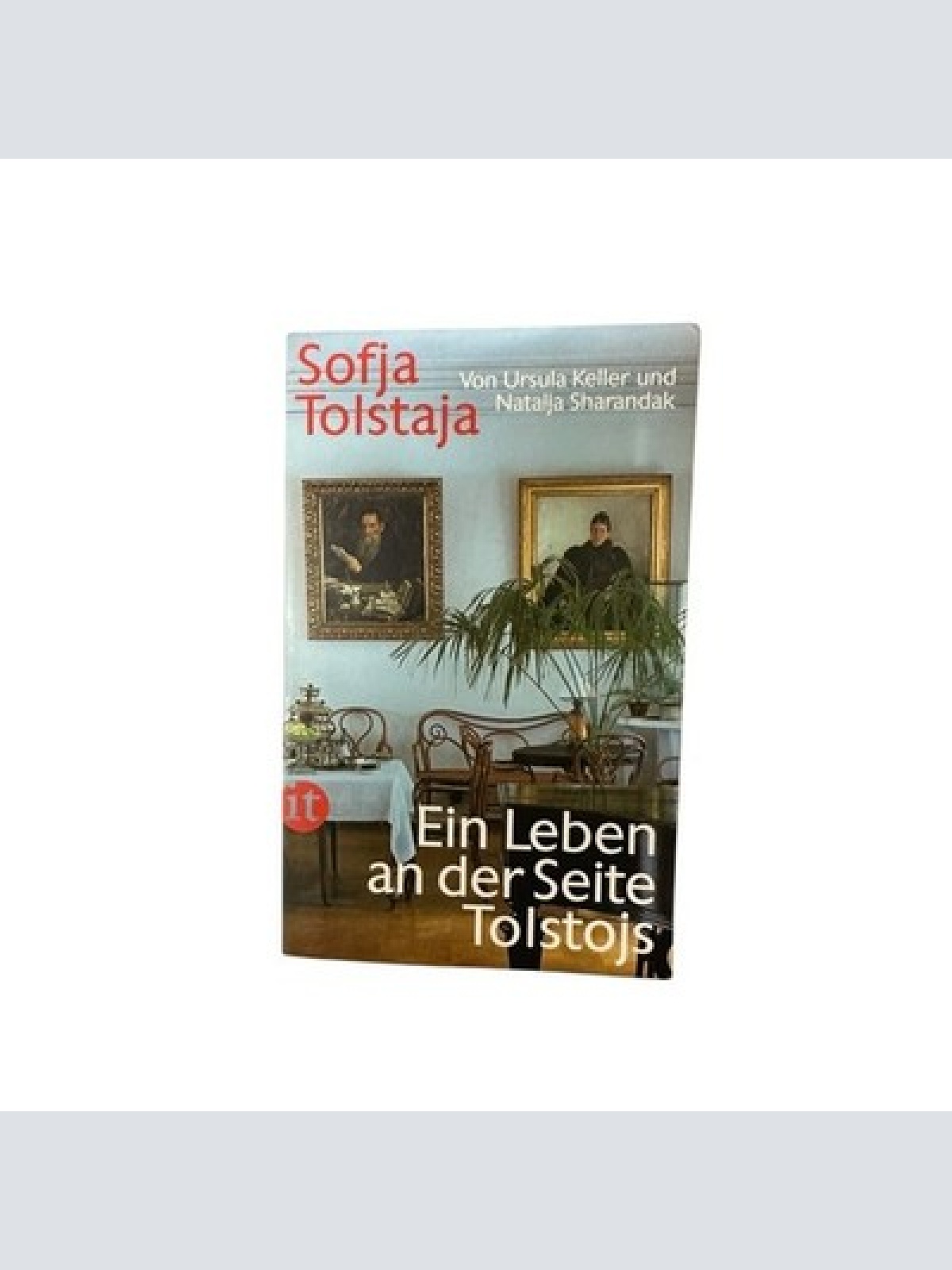 Sofja Tolstaja: Ein Leben an der Seite Tolstojs (insel taschenbuch) ein Leben an