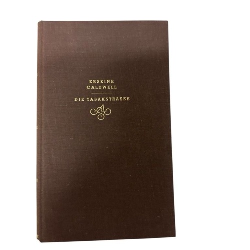 Die Tabakstrasse : Roman Erskine Caldwell. [Einzige autor, Übertr. a.d. Engl. v.