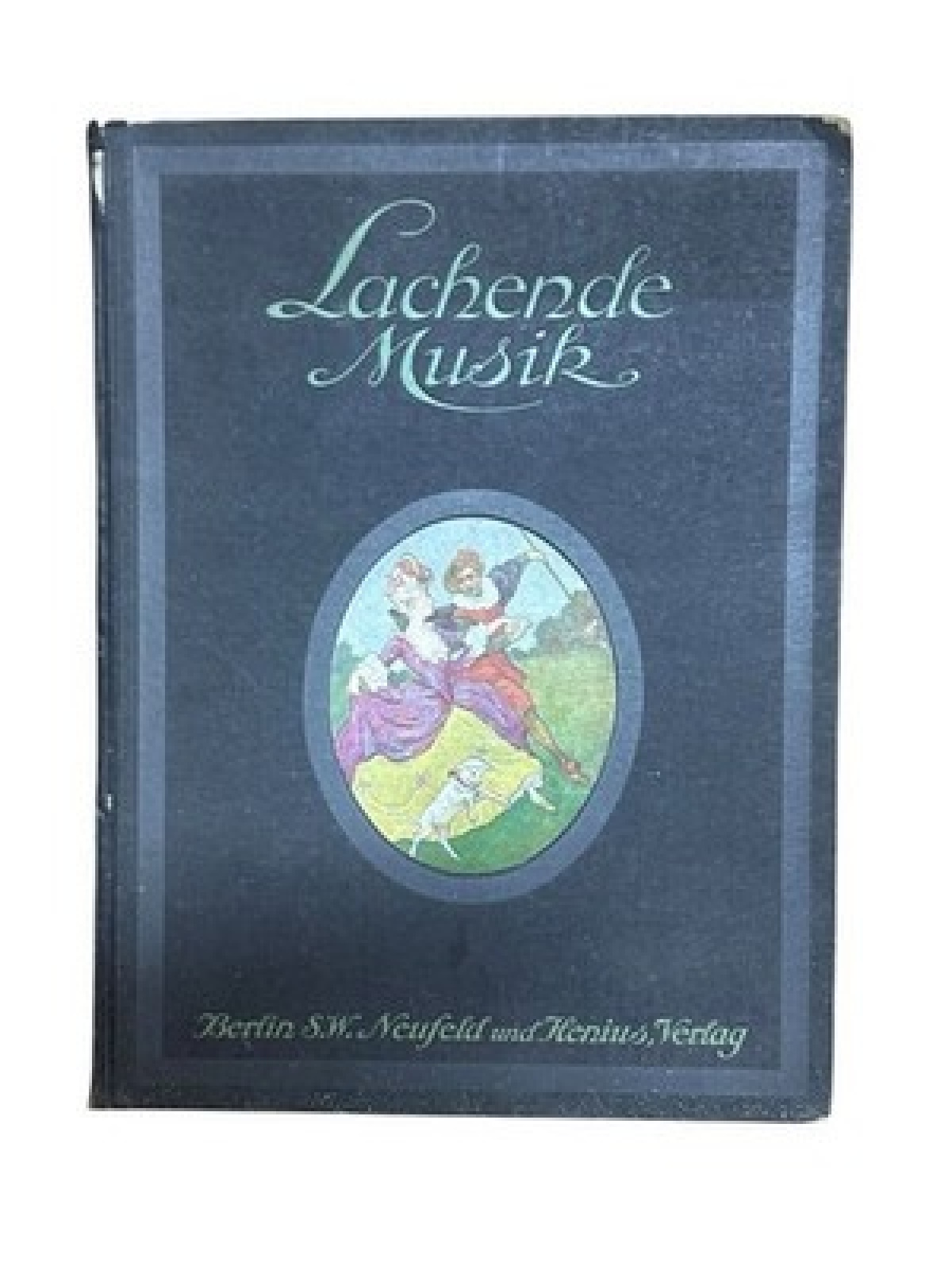 Lachende Musik. Ein Album der beliebtesten und zeitgemässen Operetten, Tänze, Li