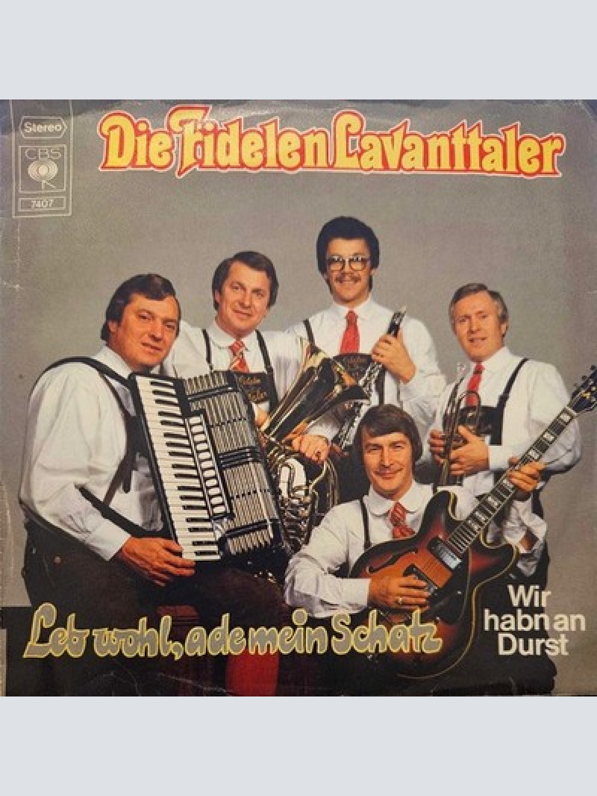 7" Die Fidelen Lavanttaler - Leb Wohl, Ade Mein Schatz / Wir Habn An Durst