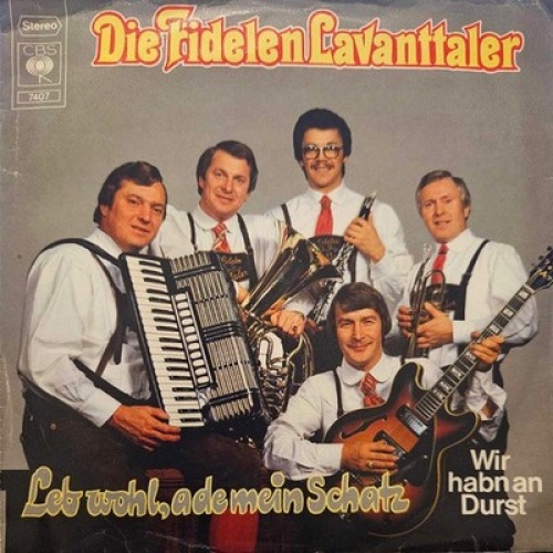 7" Die Fidelen Lavanttaler - Leb Wohl, Ade Mein Schatz / Wir Habn An Durst