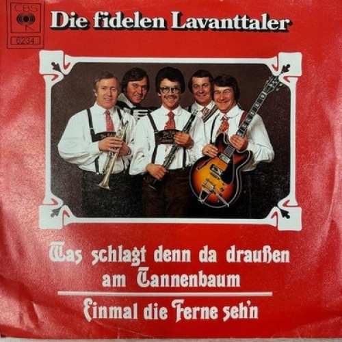 7", Single Die Fidelen Lavanttaler - Was Schlagt Denn Da Draußen Am Tannenbaum