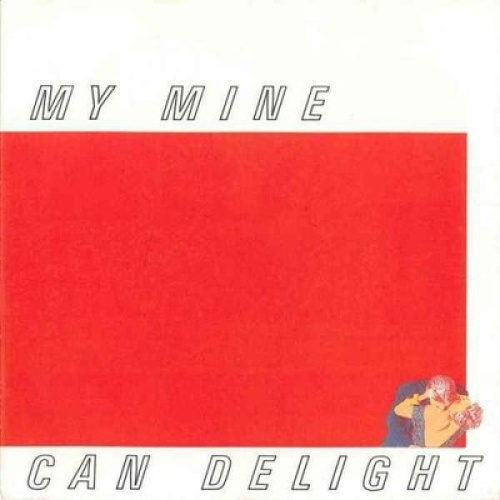 7", Single My Mine - Can Delight