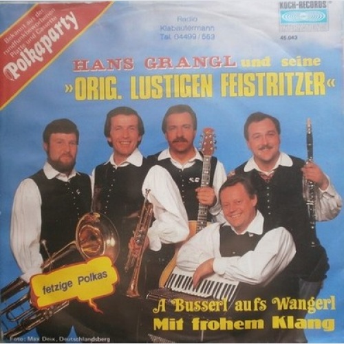 7", Single Hans Grangl Und Seine Die Original Lustigen Feistritzer - A Busser...