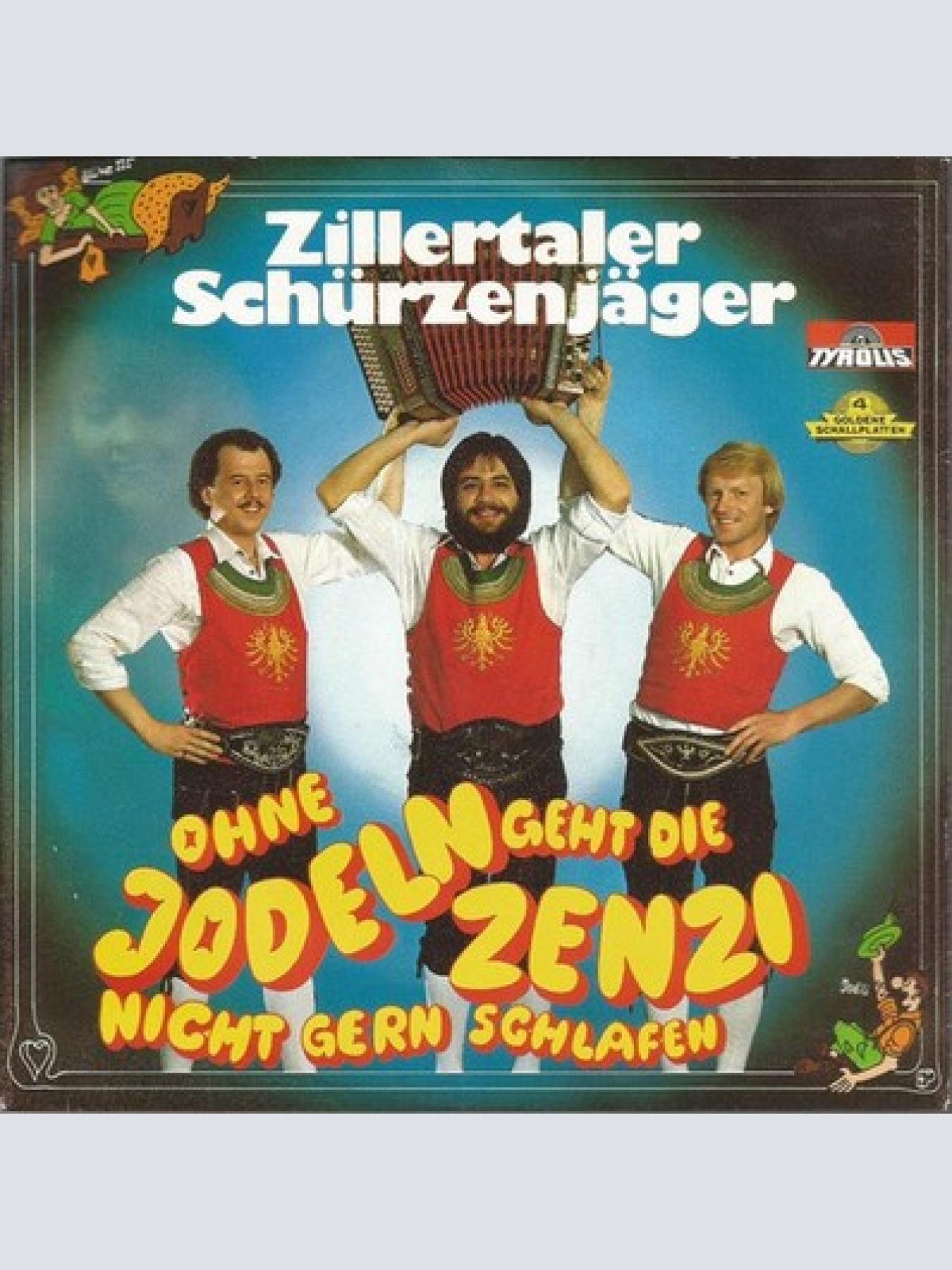 7", Single Zillertaler Schürzenjäger - Ohne Jodeln Geht Die Zenzi Nicht Gern ...