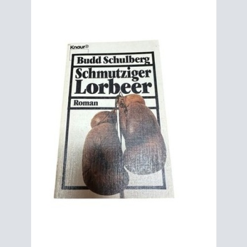 Schmutziger Lorbeer (Knaur Taschenbücher. Romane, Erzählungen) Roman Schulberg,
